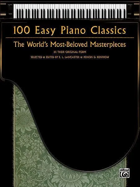 100 Easy Piano Classics The World's Most-Beloved Masterpieces