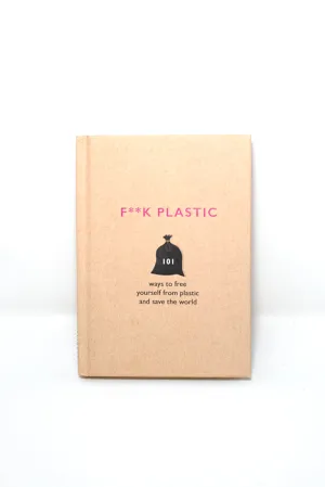 101 ways to free yourself from plastic and save the world