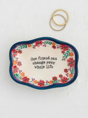 Artisan Trinket Dish in One Friend