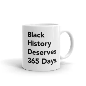 Black History 365 Mug 11oz or 15oz