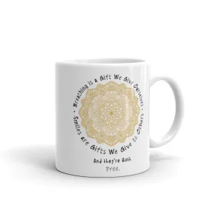 Breath and Smiles can be the Best Gifts, and they're both Free - Coffee Mug