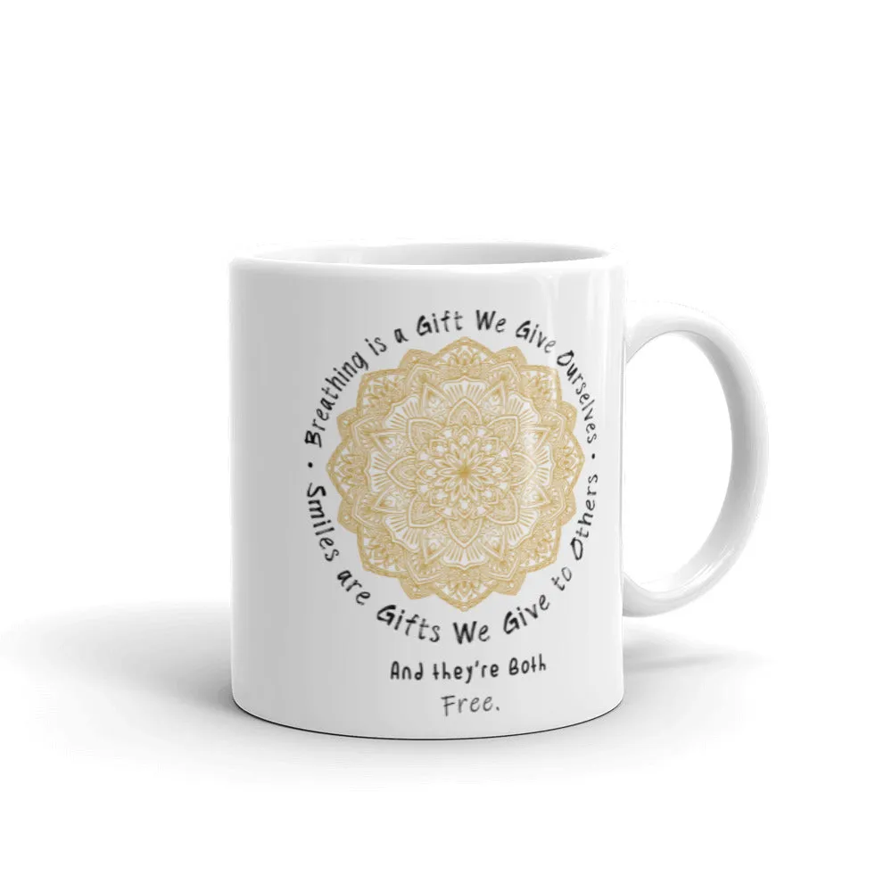 Breath and Smiles can be the Best Gifts, and they're both Free - Coffee Mug
