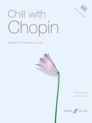 Chopin, Chill with Nine Tranquil Masterpieces for Piano