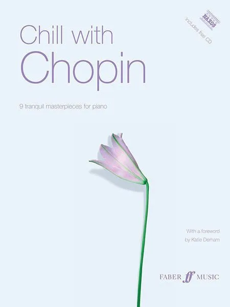 Chopin, Chill with Nine Tranquil Masterpieces for Piano