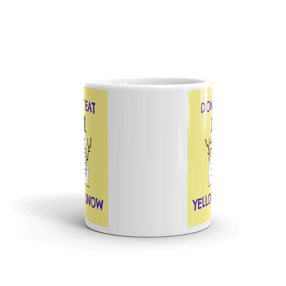 DON'T EAT YELLOW SNOW Mug