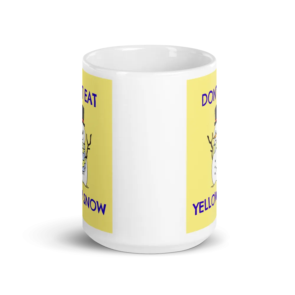 DON'T EAT YELLOW SNOW Mug