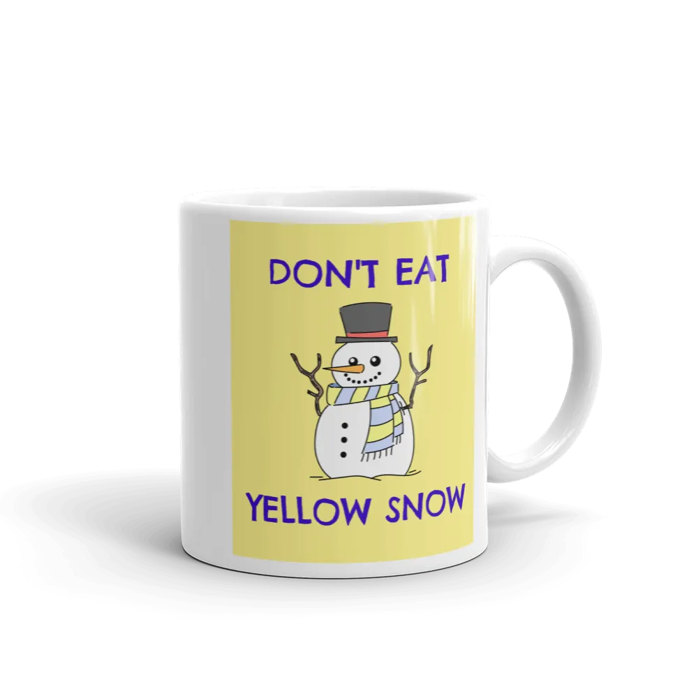 DON'T EAT YELLOW SNOW Mug