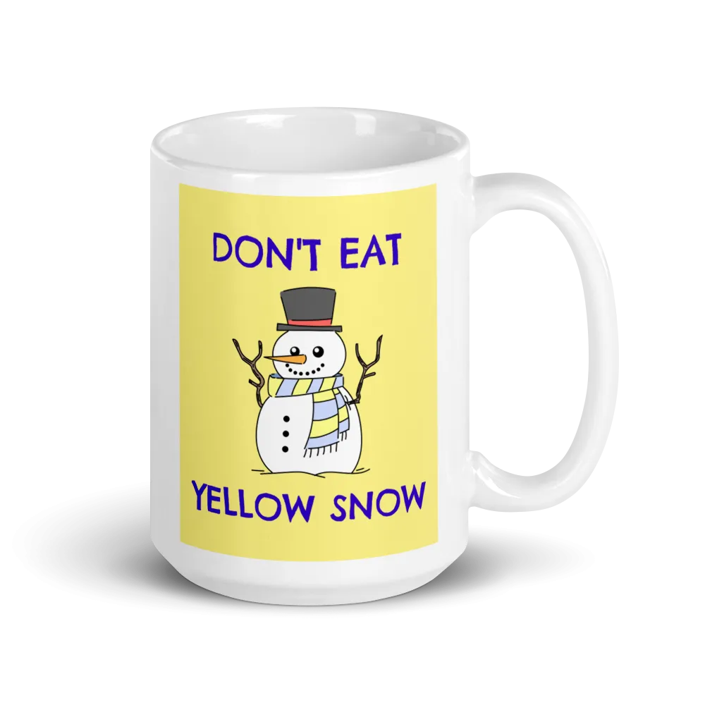 DON'T EAT YELLOW SNOW Mug