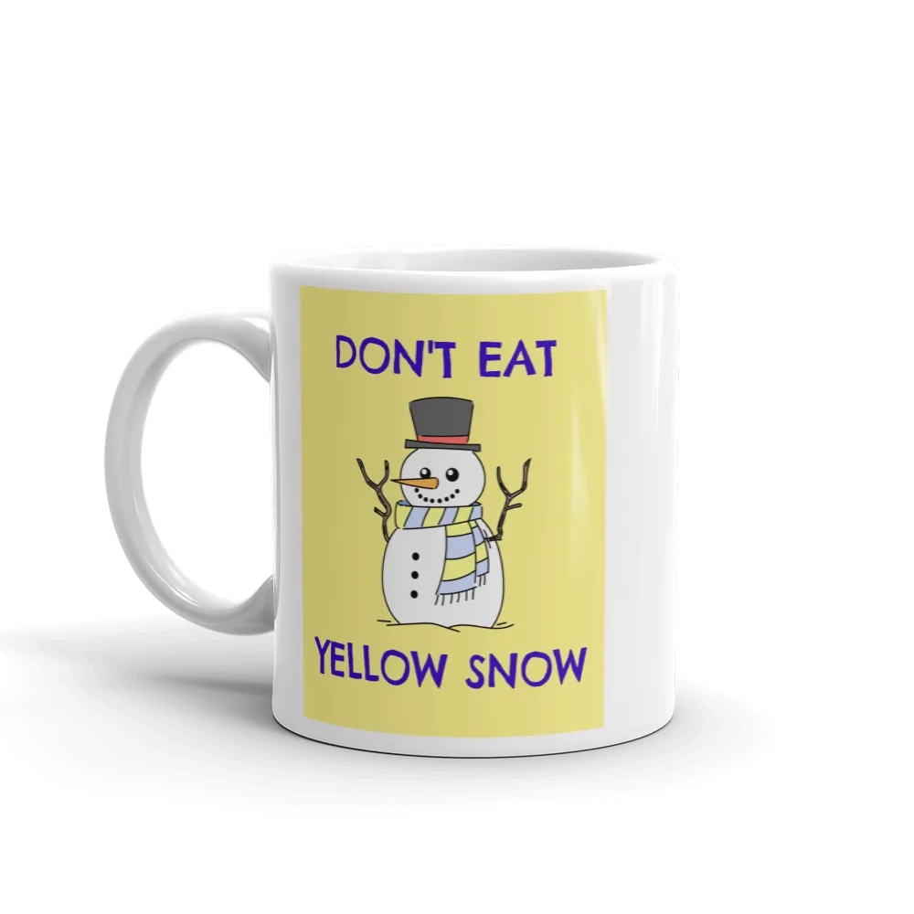 DON'T EAT YELLOW SNOW Mug
