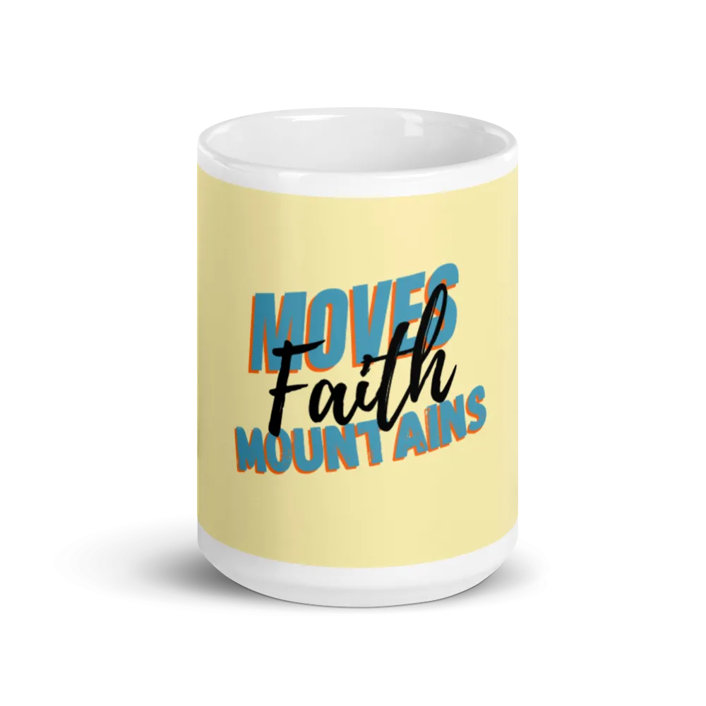 Faith Moves Mountains - Mug (2 Sizes)