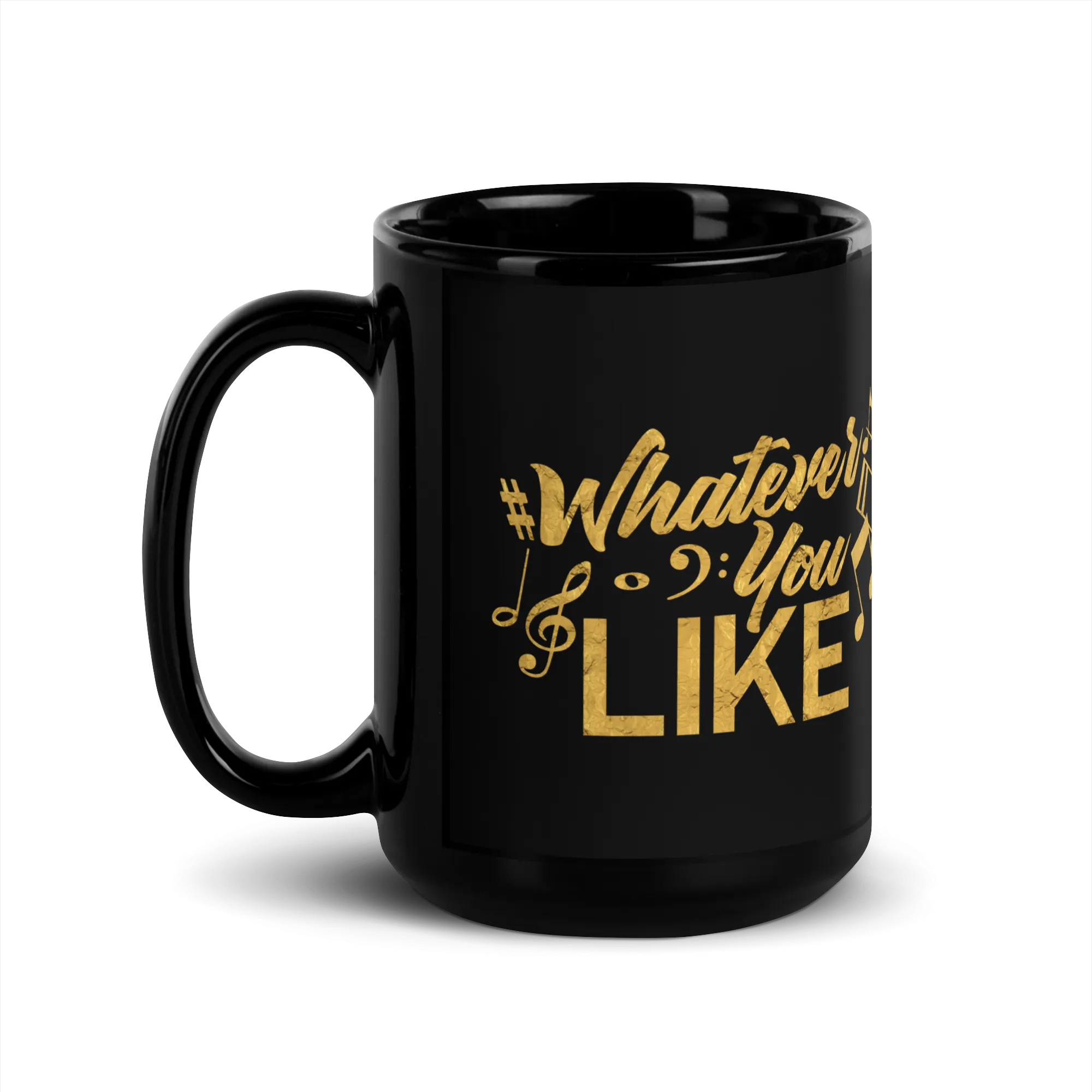 Glossy Whatever You Like Black Mug