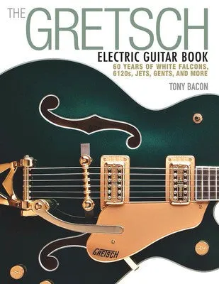 GRETSCH ELECTRIC GUITAR BOOK