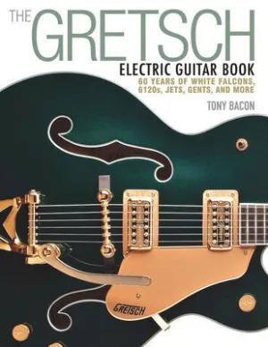 GRETSCH ELECTRIC GUITAR BOOK