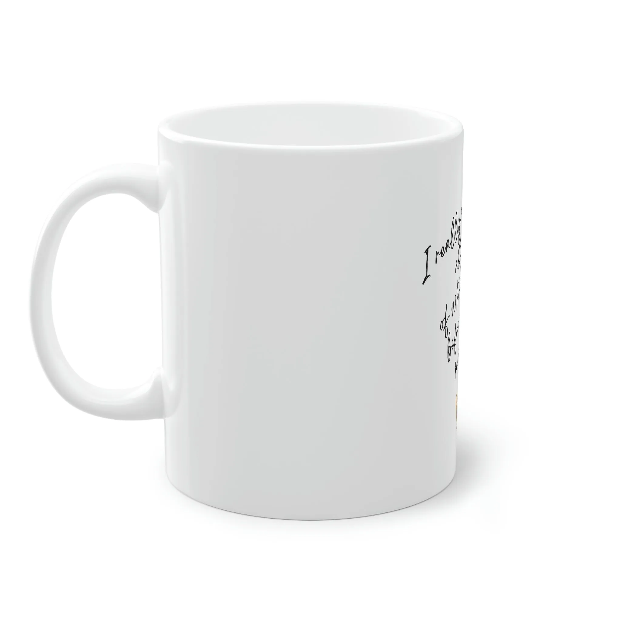 I Really Regret All of What I Said Before I Had My Coffee .Standard Mug, 11oz
