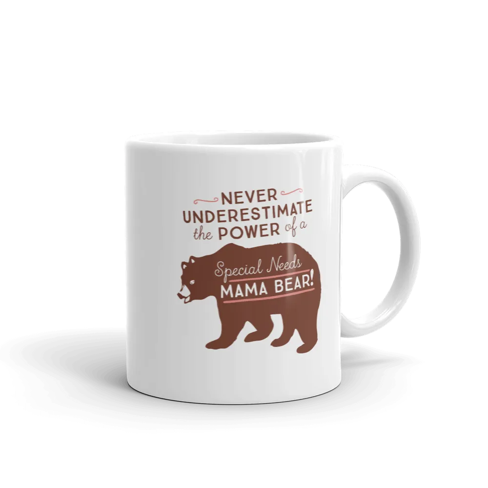 Never Underestimate the power of a Special Needs Mama Bear! Mug