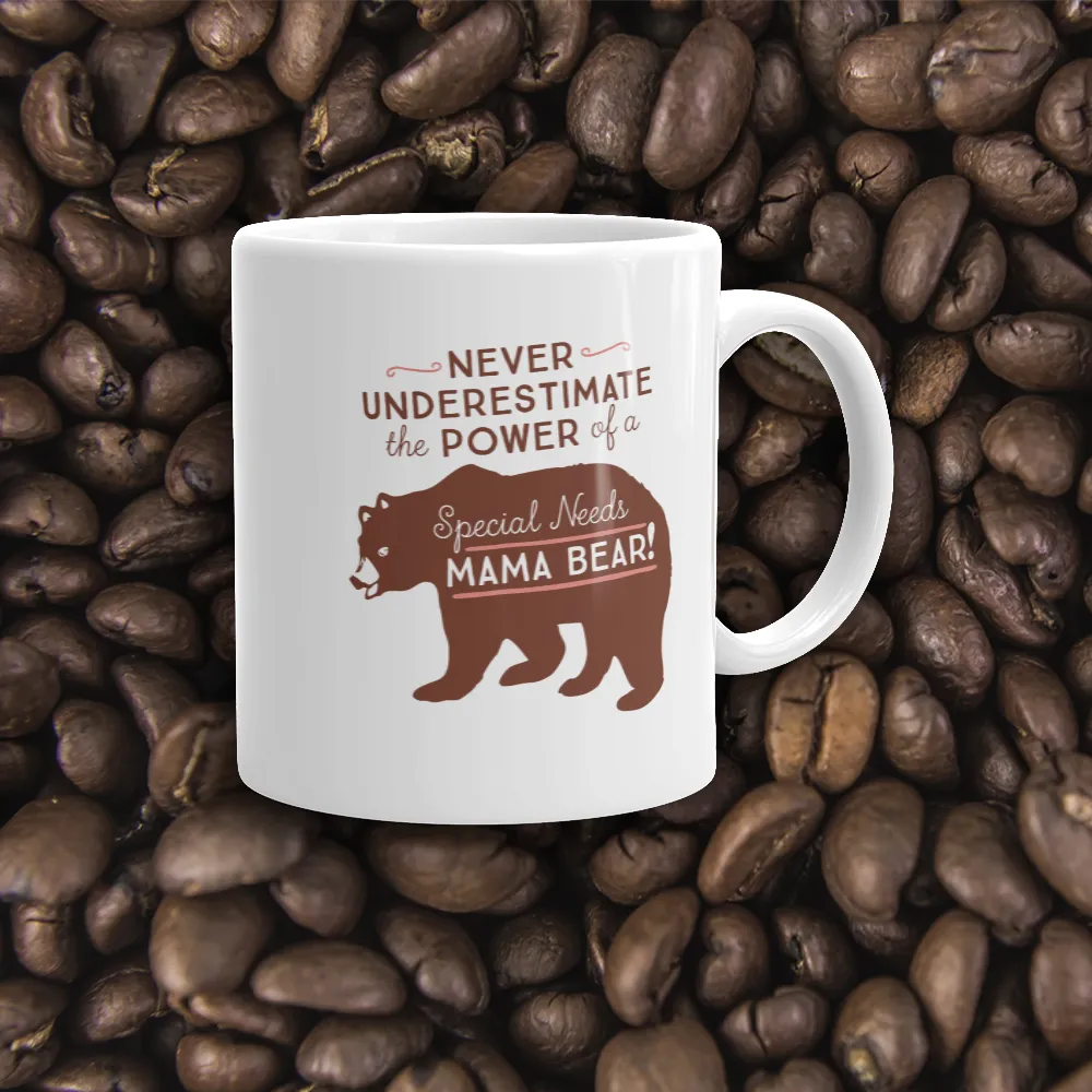 Never Underestimate the power of a Special Needs Mama Bear! Mug