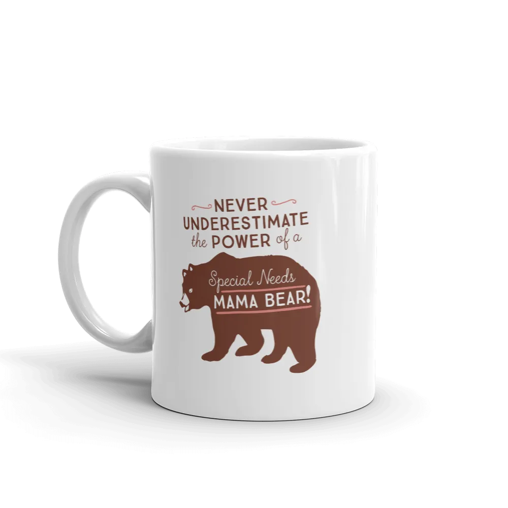 Never Underestimate the power of a Special Needs Mama Bear! Mug