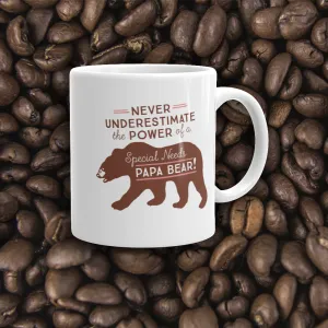 Never Underestimate the power of a Special Needs Papa Bear! Mug