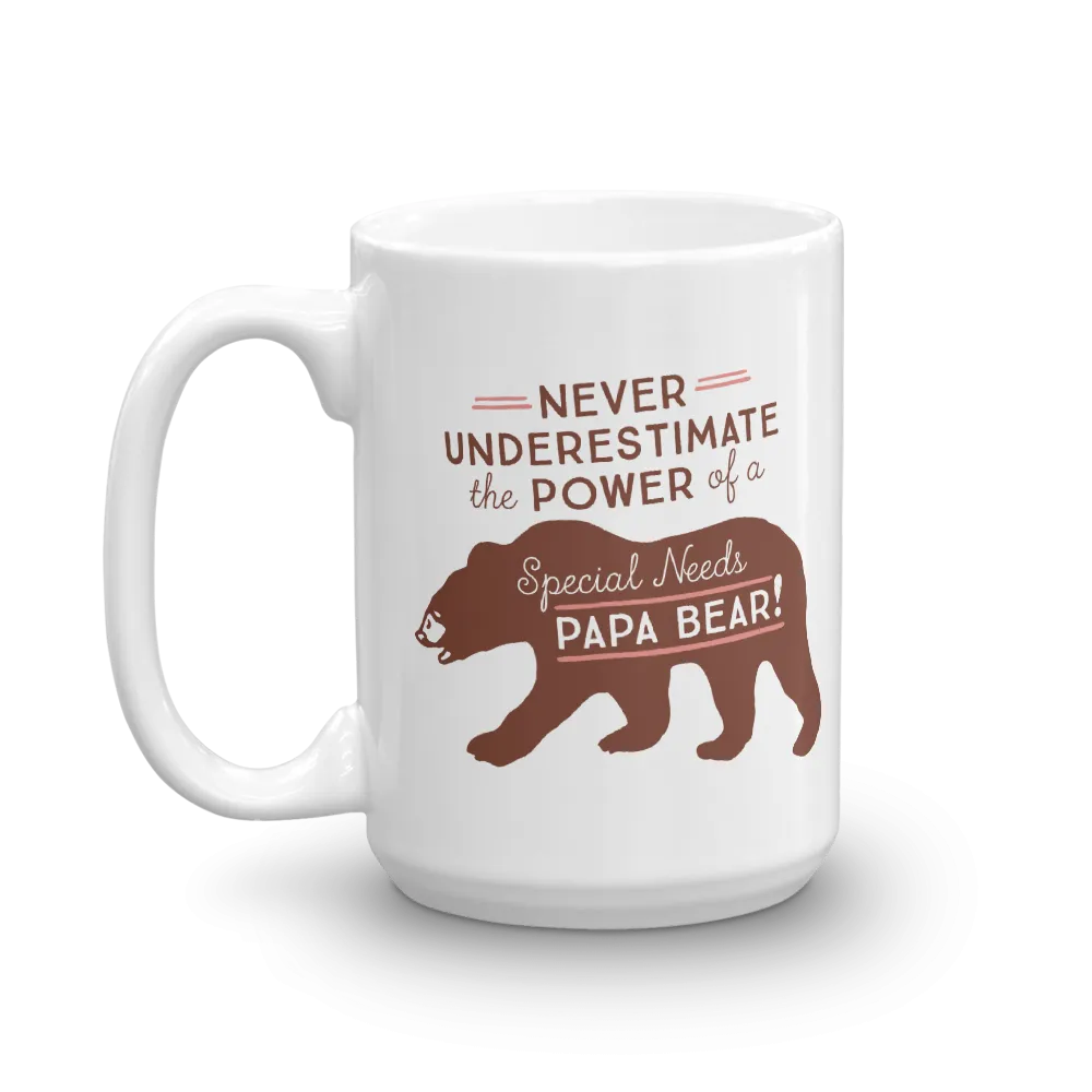 Never Underestimate the power of a Special Needs Papa Bear! Mug