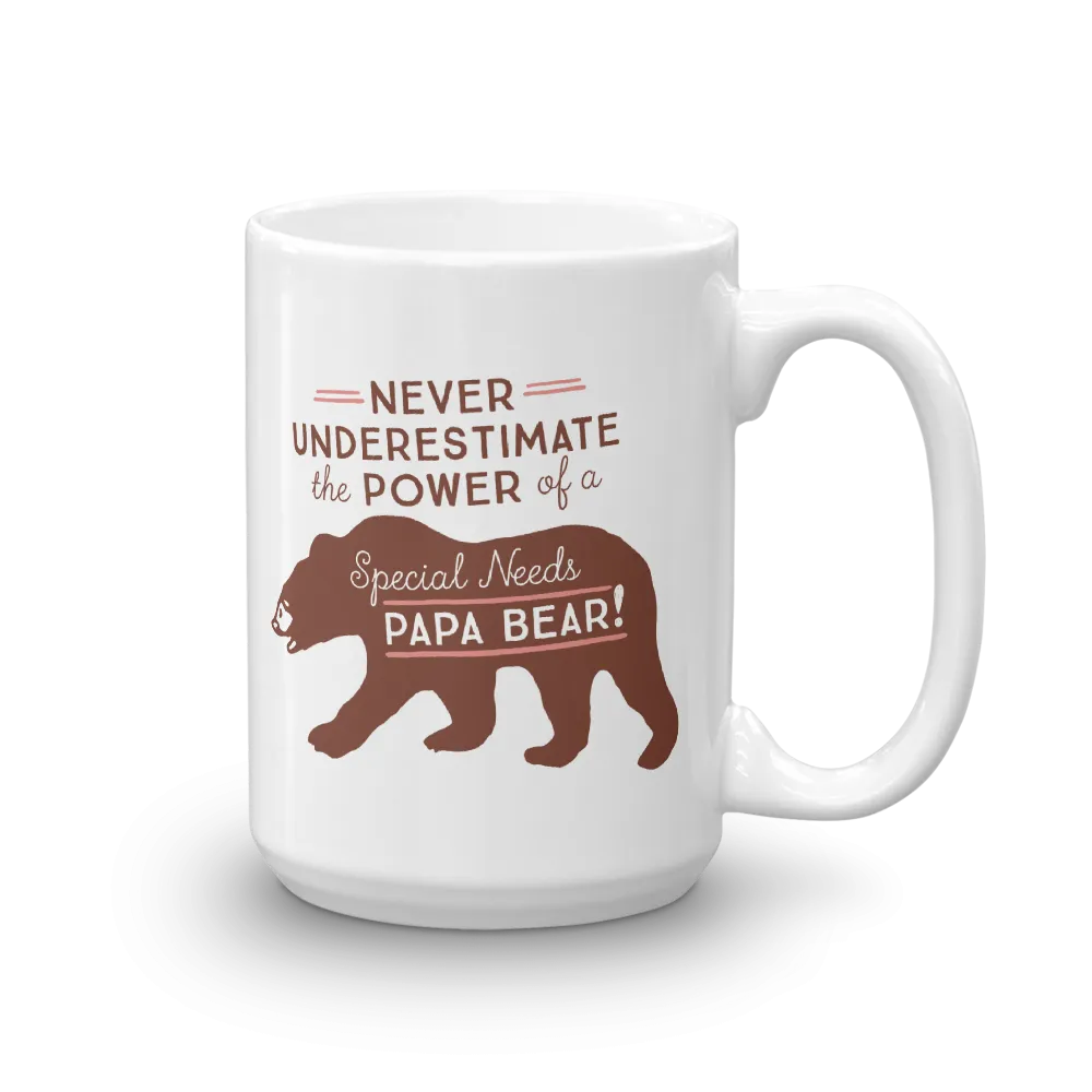 Never Underestimate the power of a Special Needs Papa Bear! Mug