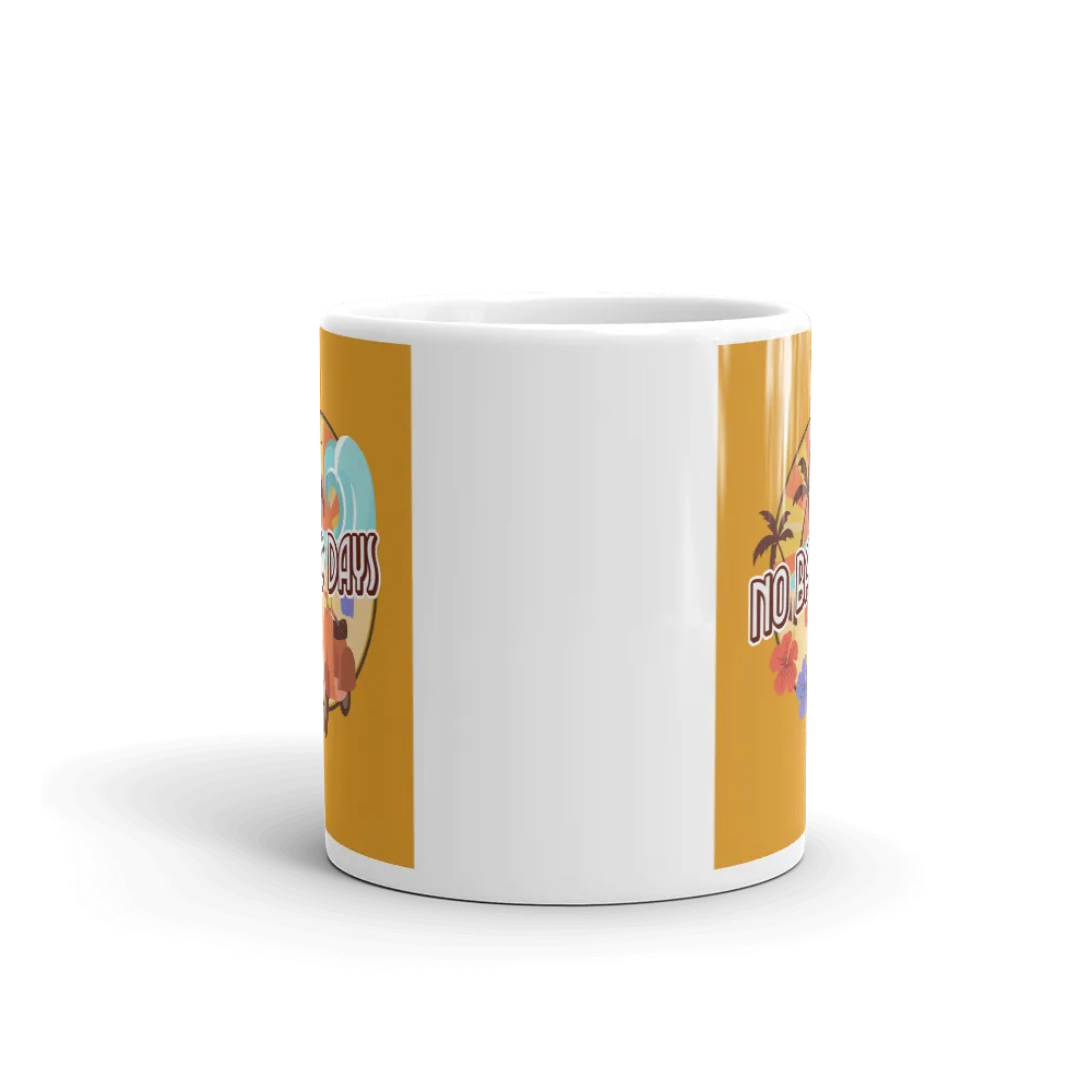 NO BAD DAYS Mug