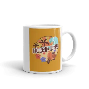 NO BAD DAYS Mug