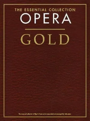 Opera Gold: The Essential Collection