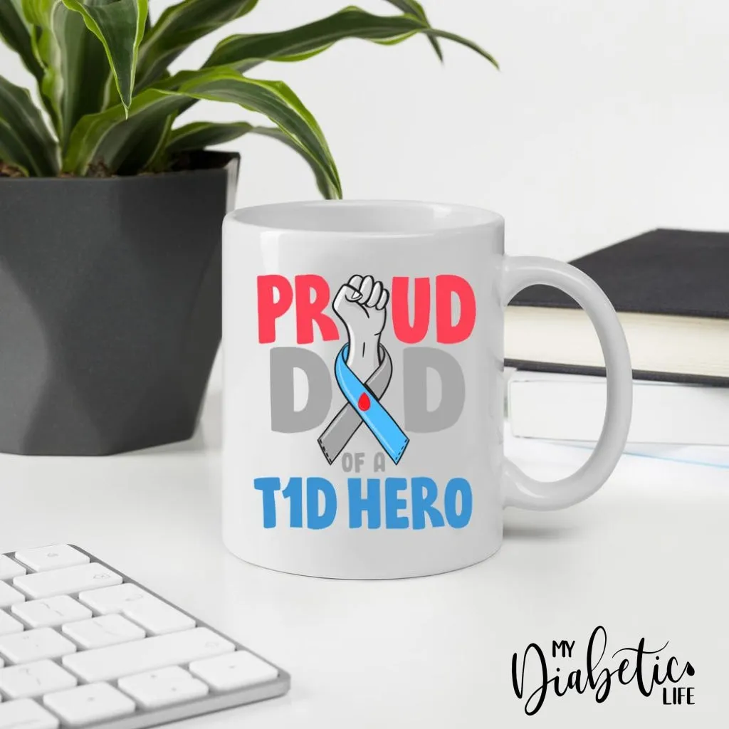 Proud Dad of a T1D Hero - Diabetes Awareness Coffee Mug