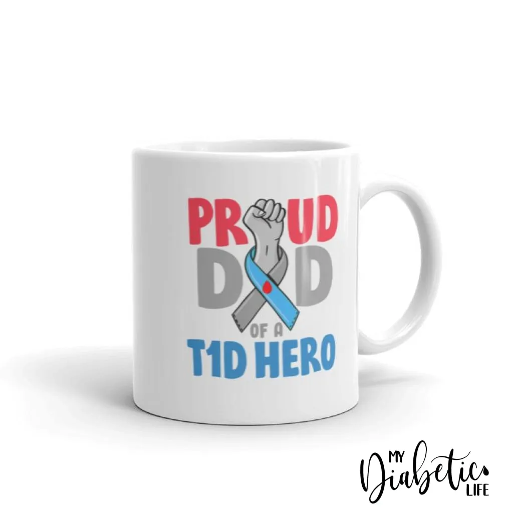 Proud Dad of a T1D Hero - Diabetes Awareness Coffee Mug