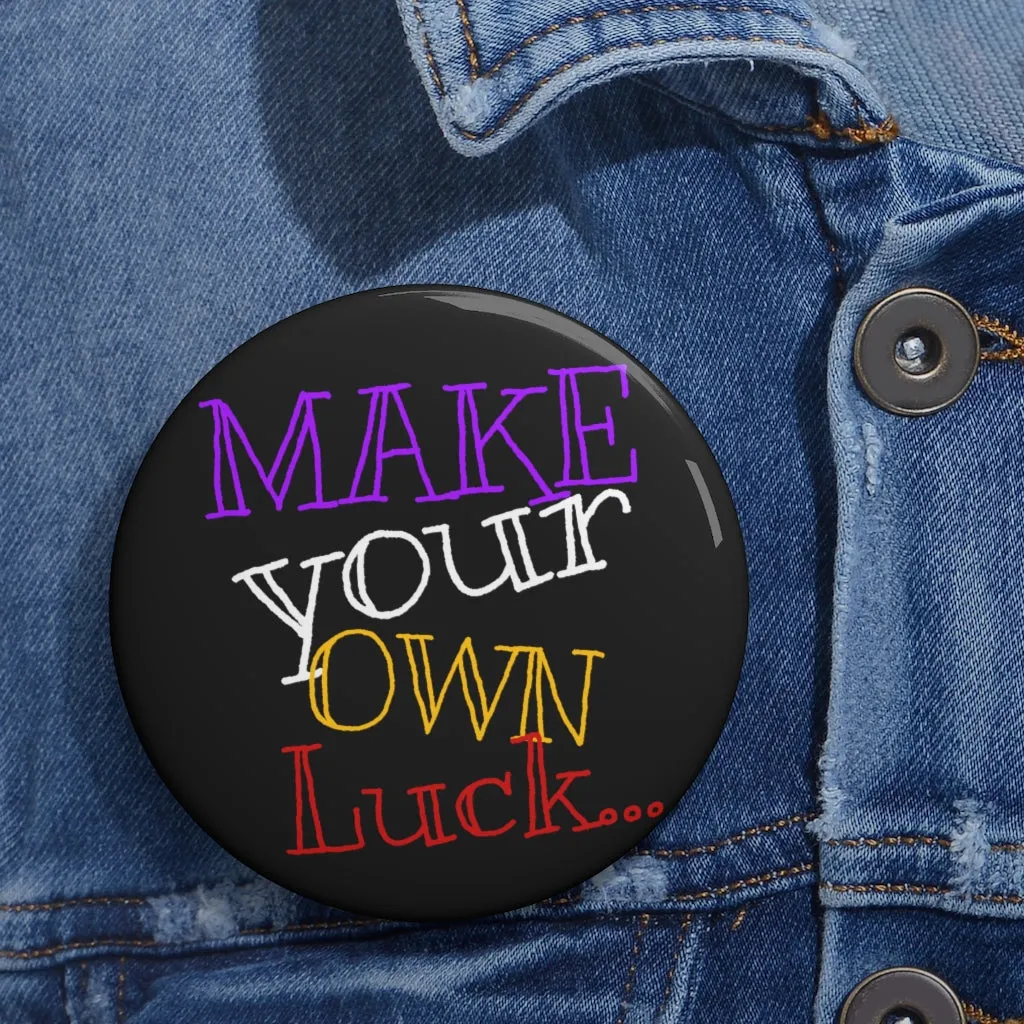 Raw Sushi MAKE YOUR OWN LUCK Pin Buttons