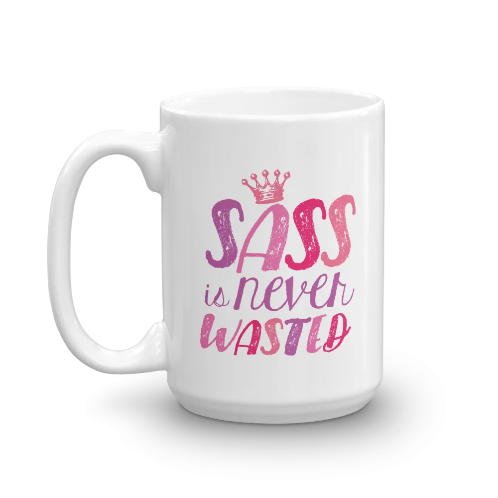 Sass is Never Wasted / Sass Queen (1 Mug with 2 Different Sides)