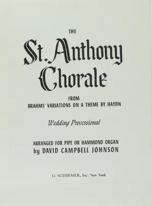 ST. ANTHONY CHORALE (FROM VARIATIONS ON A THEME BY HAYDN) Wedding Processional, Organ Solo