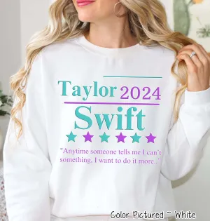 Taylor 2024 for President Funny Political Tee or Sweatshirt