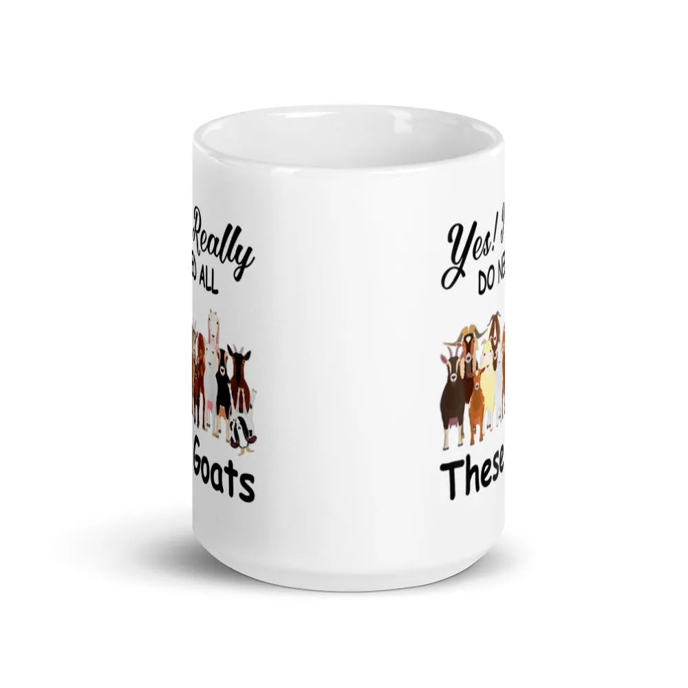 Yes I Do Need All These Goats Mug